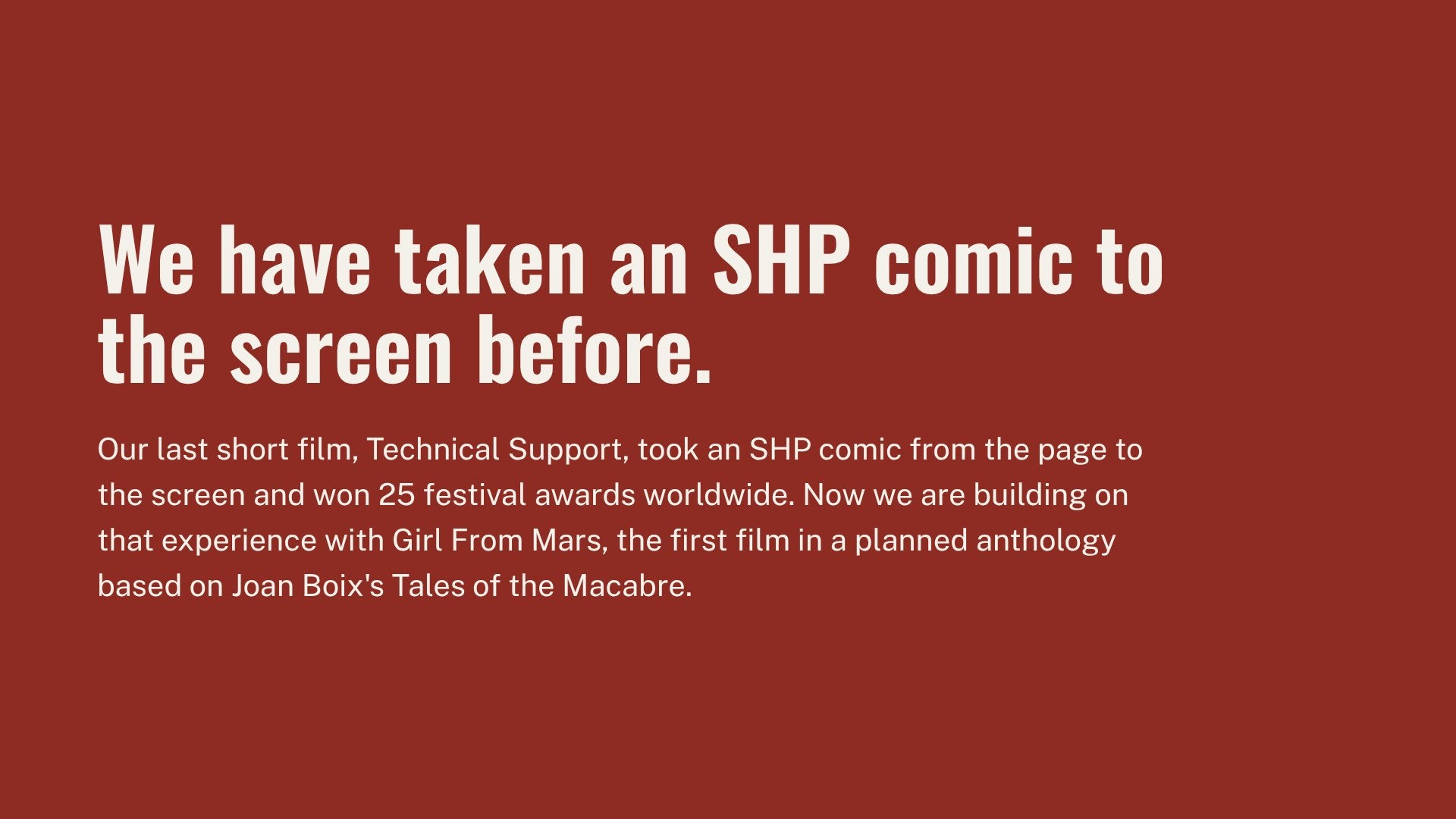 We have taken an SHP comic to the screen before
